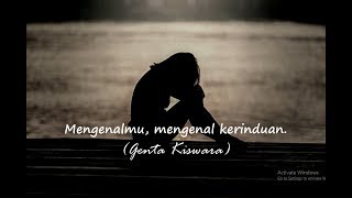 Download lagu Mengenalmu, mengenal kerinduan (Genta Kiswara) | Visualisasi Puisi mp3