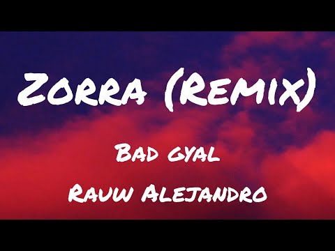 ZORRA (REMIX) - Bad Gyal, Rauw Alejandro (letra/ Lyrics)