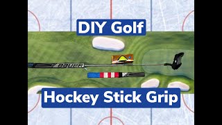 Golf DIY: Hockey stick putter grip!