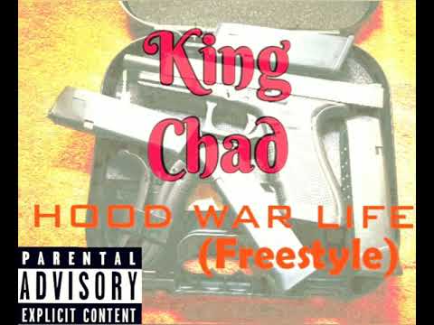 King Chad - HOOD LIFE WAR (FREESTYLE)