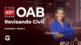 2ª fase do 43º Exame OAB: Revisando Civil | Contratos – Parte 2