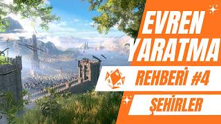 Evren Yaratma Rehberi | Şehirler #4