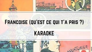 Indochine - Françoise (Qu&#39;est ce qui t&#39;a pris ?) [karaoké]