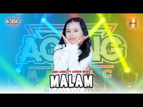 Dede April ft Ageng Music - Malam (Official Live Music)