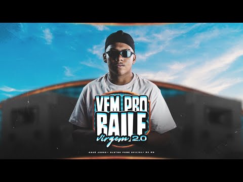 Vem Pro Baile Da Virgem 2.0 - Kaua Jesus, Eletro Funk Oficial , Mc Rd
