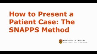 How to Present a Patient Case:  The SNAPPS Method