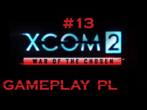 XCOM 2 WAR OF THE CHOSEN PL | GAMEPLAY #13