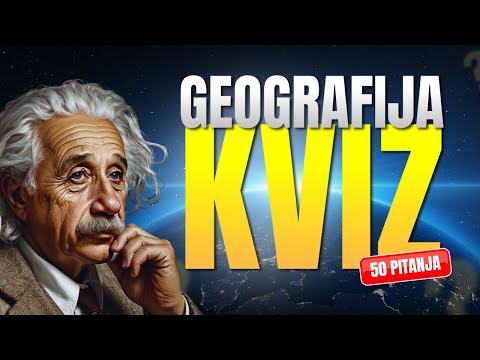 Veliki KVIZ iz GEOGRAFIJE - Možeš li Tačno Odgovoriti na 50 Pitanja? 🌎