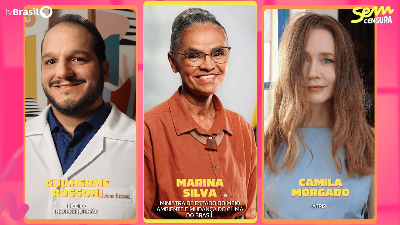 SEM CENSURA RECEBE MARINA SILVA, CAMILA MORGADO E GUILHERME ROSSONI