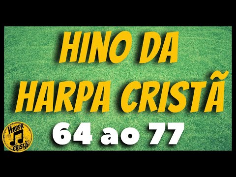 Hinos da Harpa do 64 ao 77 [Hino da Harpa Cristã]