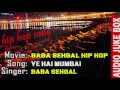 Ye Hai Mumbai Hip Hop Song Latest Songs Baba Sehgal First Indian Rapper