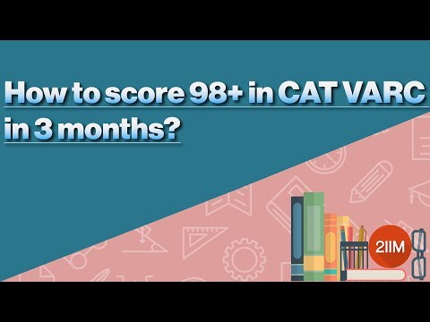 How to score more than 98 percentile in VARC - CAT 2020 in 3 months?