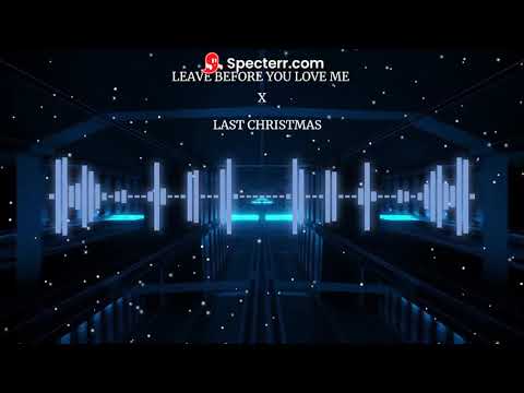 Leave before you Love me X Last Christmas ( A Mash up Cover)