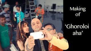Making of &#39;Ghoroloi Aha&#39; by Joi Barua Feat. Jankee