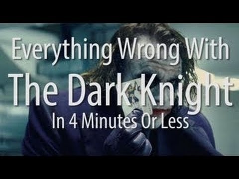 Everything Wrong With The Dark Knight In 4 Minutes Or Less