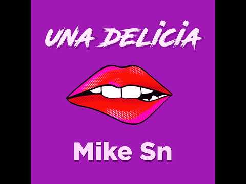 UNA DELICIA - MIKE SN