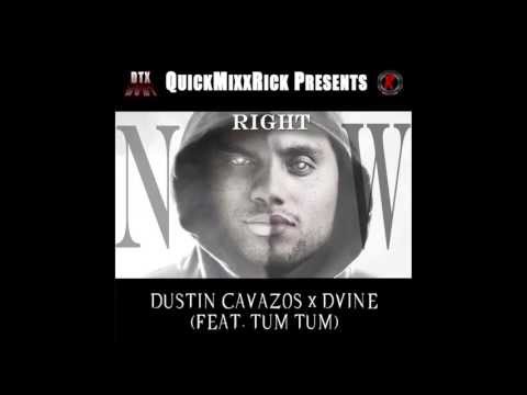 Right Now - DJ QuickMixxRick feat Dustin Cavazos, DVINE, Tum Tum (producer: James Sayko)