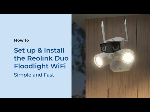 How to Set up & Install the Reolink Duo Floodlight WiFi