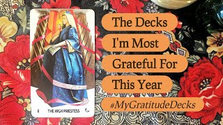 The Decks I'm Most Grateful For This Year: #MyGratitudeDecks 💓✨️ (New Tag) 