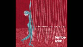 Lembe Lokk - Il est si tard (Official audio)