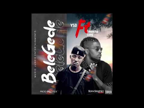 YSD Ft Smoocha Gang- Belegede (Official Audio)