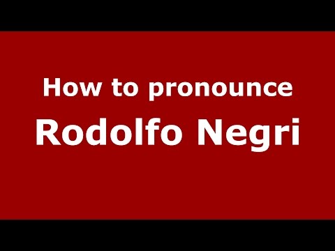 How to pronounce Rodolfo Negri (Italian/Italy)  - PronounceNames.com