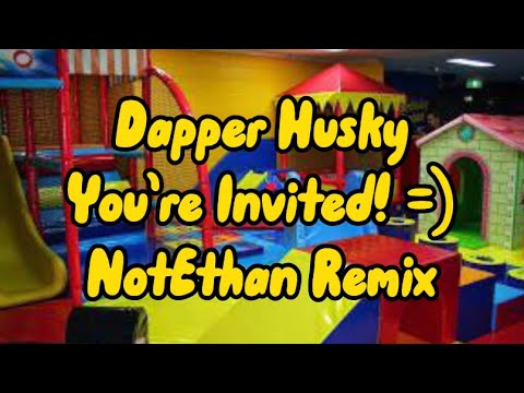 Dapper Husky - Level Fun OST - You’re Invited! =) (NotEthan Remix)