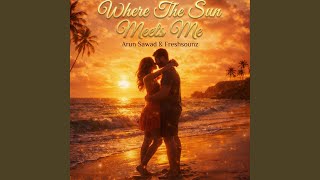 Download lagu Where The Sun Meets Me (Tasi) mp3