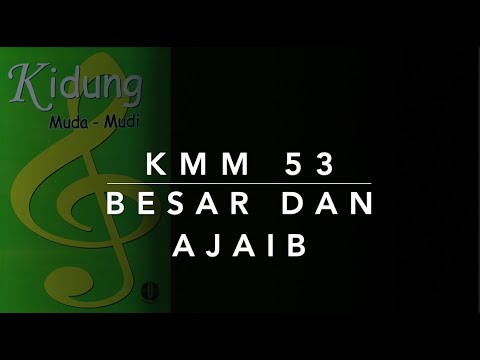 KMM 53 Besar dan Ajaib (Great and Marvelous) - Kidung Muda Mudi