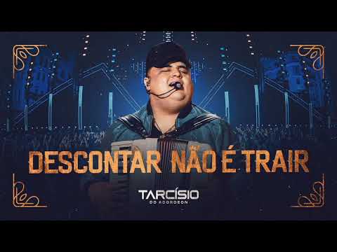 DESCONTAR NÃO É TRAIR - Tarcísio do Acordeon (DVD Nossa História)