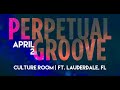 Perpetual Groove - Set II - Culture Room - 4-2-2022