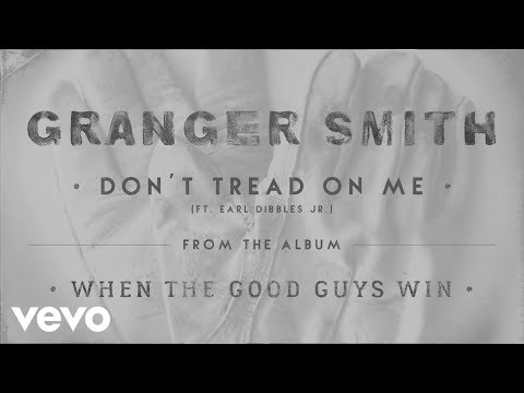 Lyrics For Don T Tread On Me By Granger Smith Songfacts