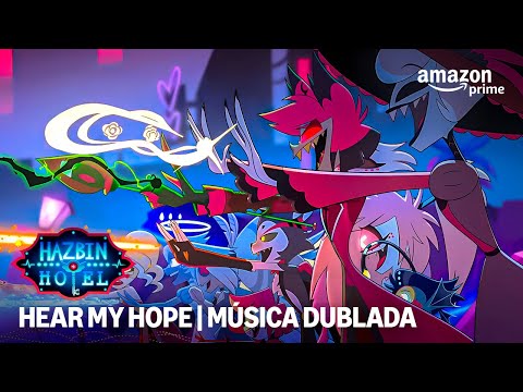 Hear My Hope (Música dublada) | Hazbin Hotel Temporada 2 | Prime Video
