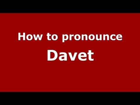 How to pronounce Davet (French/France) - PronounceNames.com
