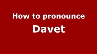 How to pronounce Davet