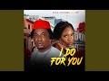 I do for you (feat. Ifé)