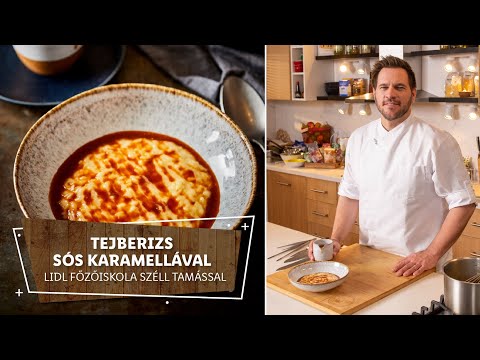 Rizs 2. 🍚 Krémes & édes: tejberizs sós karamellával 🍚 - Lidl Főzőiskola Széll Tamással