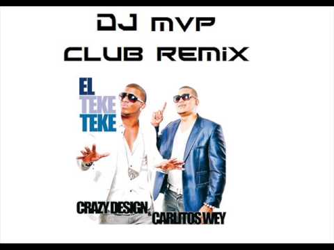 Crazy Design F.t Carlitos Wey - Teke Teke ( Dj Mvp Club Remix 2013 ) spain