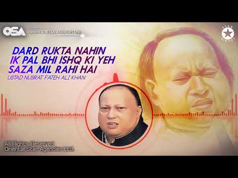 Dard Rukta Nahin Ik Pal Bhi Ishq Ki Yeh Saza Mil Rahi Hai | Nusrat Fateh Ali Khan | OSA Worldwide