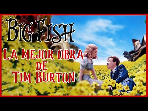 EL GRAN PEZ:  Los secretos detrás de un hermoso relato