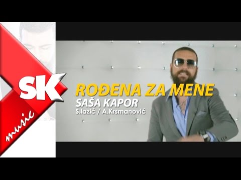 Sasa Kapor - Rodjena za mene - (Official Video 2016)