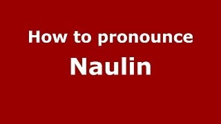 How to pronounce Naulin