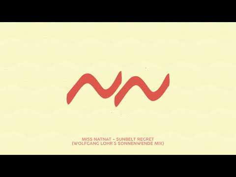 Miss NatNat - Sunbelt Regret (Wolfgang Lohr´s Sonnenwende Mix)