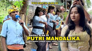 Download lagu PUTRI MANDALIKE LAWASAN SASAK VIRAL DI TIKTOK VERSI PENYANYI VIRAL - GAZALI ALBA 05  mp3