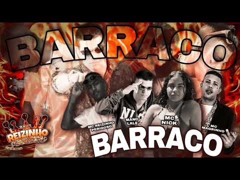 MC REIZINHO PERIGOSO MANO LALE Feat MC NICK MC MAGRINHO - BARRACO