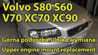 Volvo S80 Upper Engine Mount Replacement Wymiana górnej poduszki silnika
