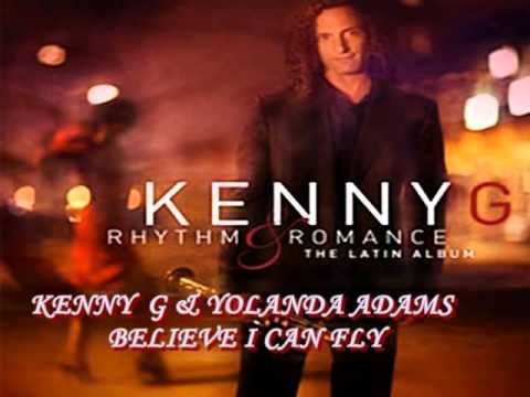 Kenny G ft  Yolanda Adams   I believe I can fly =  By     Gil  Gomes