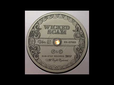 Wicked Scam - Von D feat. Jahdan BlakkaMoore - Dub Stuy Records DS-EP003