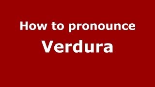How to pronounce Verdura