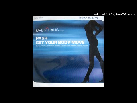 Open Haus Pres. Pash - Get Your Body Move (Open Haus Full Vocal Mix)